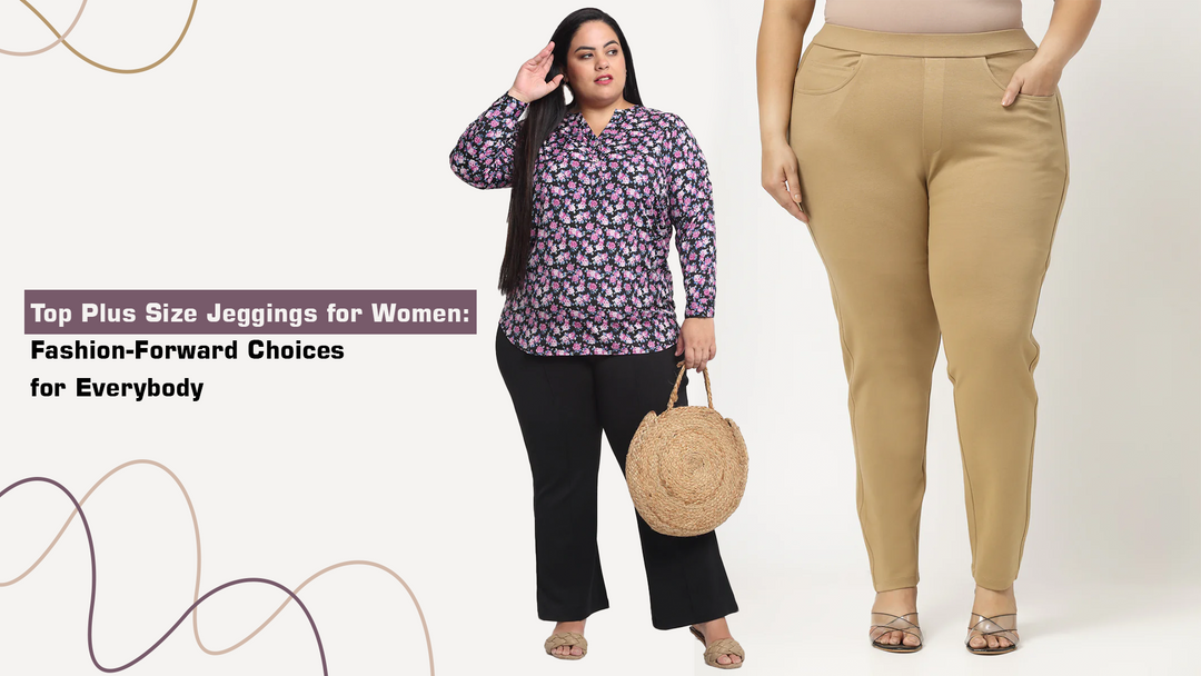 Top Plus Size Jeggings for Women: Fashion-Forward Choices for Everybody